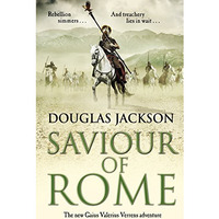 Saviour of Rome: The new Gaius Valerius Verrens adventure [Paperback]