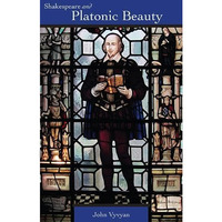 Shakespeare and Platonic Beauty [Paperback]