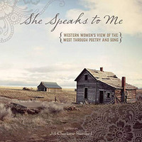She Speaks to Me: Western Women's View of the West through Poetry and Song [Paperback]