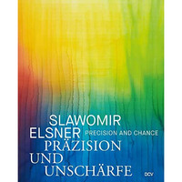 Slawomir Elsner: Precision and Chance [Hardcover]