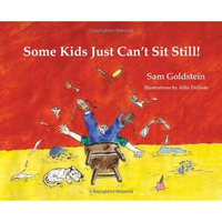 Some Kids Just Can't Sit Still! [Paperback]