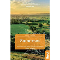Somerset: Local, Characterful Guides to Britain's Special Places [Paperback]