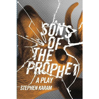 Sons of the Prophet: A Play [Paperback]