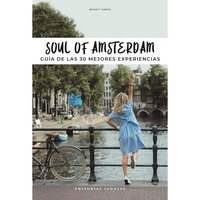 Soul of Amsterdam: Gu?a de las 30 mejores experiencias [Paperback]