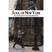 Soul of New York (German): 30 einzigartige Erlebnisse [Paperback]