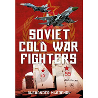 Soviet Cold War Fighters [Hardcover]