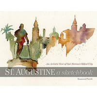 St. Augustine: A Sketchbook [Hardcover]