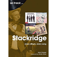 Stackridge: every album every song [Paperback]