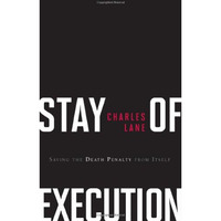 Stay of Execution: Saving the Death Penalty from Itself [Hardcover]