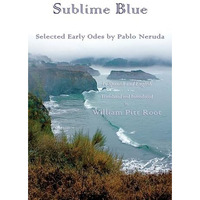 Sublime Blue: Selected Early Odes by Pablo Neruda [Paperback]