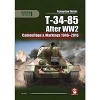 T-34-85 After WW2: Camouflage & Markings 1946-2016 [Paperback]