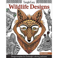TangleEasy Wildlife Designs: Design templates for Zentangle(R), coloring, and mo [Paperback]