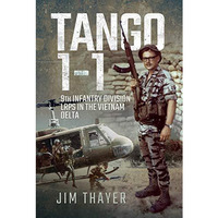 Tango 1-1: 9th Infantry Division LRPs in the Vietnam Delta [Hardcover]
