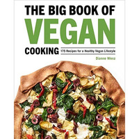 The Big Book of Vegan Cooking: 175 Recipes for a Healthy Vegan Lifestyle [Hardcover]