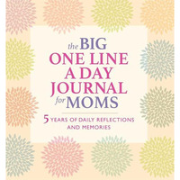 The Big One Line a Day Journal for Moms: 5 Years of Daily Reflections and Memori [Hardcover]