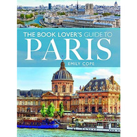The Book Lover's Guide to Paris [Paperback]