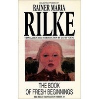 The Book of Fresh Beginnings: Selected Poems of Rainer Maria Rilke [Hardcover]