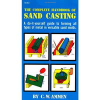 The Complete Handbook of Sand Casting [Paperback]
