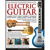 The Complete Illustrated Book of the Electric Guitar: Learning to play - Basics  [Hardcover]