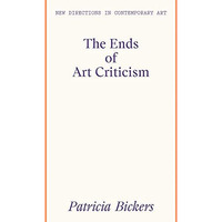 The Ends of Art Criticism [Paperback]