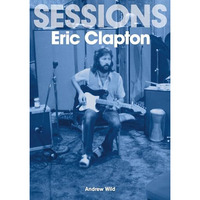 The Eric Clapton Sessions [Paperback]