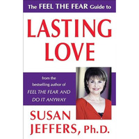 The Feel the Fear Guide to Lasting Love [Hardcover]