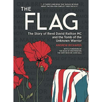 The Flag: The Story of Revd David Railton MC and the Tomb of the Unknown Warrior [Paperback]