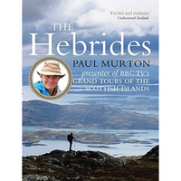 The Hebrides: By the presenter of BBC TV's Grand Tours of the Scottish Islands [Paperback]