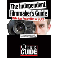 The Independent Filmmaker's Guide: Make Your Feature Film for $2 000 [Paperback]