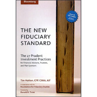 The New Fiduciary Standard: The 27 Prudent Investment Practices for Financial Ad [Hardcover]