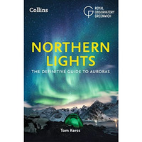 The Northern Lights: The Definitive Guide to Auroras [Paperback]