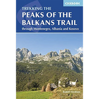 The Peaks of the Balkans Trail: Through Montenegro, Albania and Kosovo [Paperback]