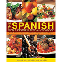 The Spanish, Middle Eastern & African Cookbook: Over 330 Dishes, Shown Step  [Hardcover]