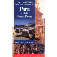 The Treasures and Pleasures of Paris and the French Riviera: Best of the Best [Paperback]
