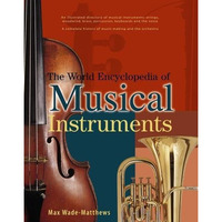 The World Encyclopedia of Musical Instruments: An Illustrated Directory Of Music [Paperback]