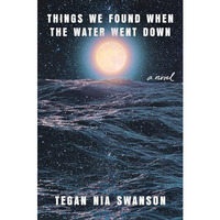 Things We Found When the Water Went Down [Paperback]