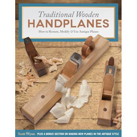 Traditional Wooden Handplanes: How to Restore, Modify & Use Antique Planes [Paperback]