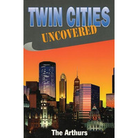 Twin Cities Uncovered [Paperback]