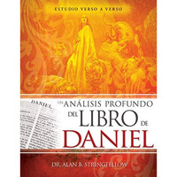 Un análisis profundo del libro de Daniel: Estudio verso a verso [Paperback]