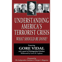 Understanding America's Terrorist Crisis: What Should Be Done? [DVD video]