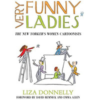 Very Funny Ladies: The New Yorkers Women Cartoonists [Hardcover]