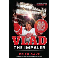 Vlad the Impaler: More Epic Tales From Detroit's '97 Stanley Cup Conques [Paperback]