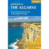 Walking in the Algarve: 30 Coastal and Inland Walks in the South of Portugal [Paperback]