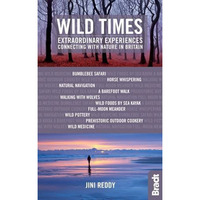 Wild Times: Extraordinary Experiences Connecting with Nature in Britain [Paperback]