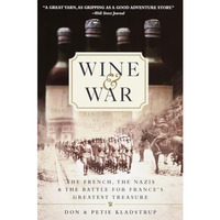 Wine and War: The French, the Nazis, and the Battle for France's Greatest Treasu [Paperback]