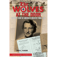 Wolves at the Door: The True Story Of America's Greatest Female Spy [Paperback]