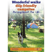 Wonderful Walks from Dog-Friendly Campsites Throughout Great Britain [Paperback]