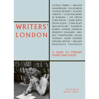 Writers' London: A Guide to Literary People and Places [Paperback]