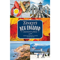 Yankee's New England Adventures: Over 400 Essential Things to See and Do [Paperback]