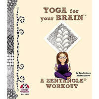 Yoga for Your Brain: A Zentangle Workout [Paperback]